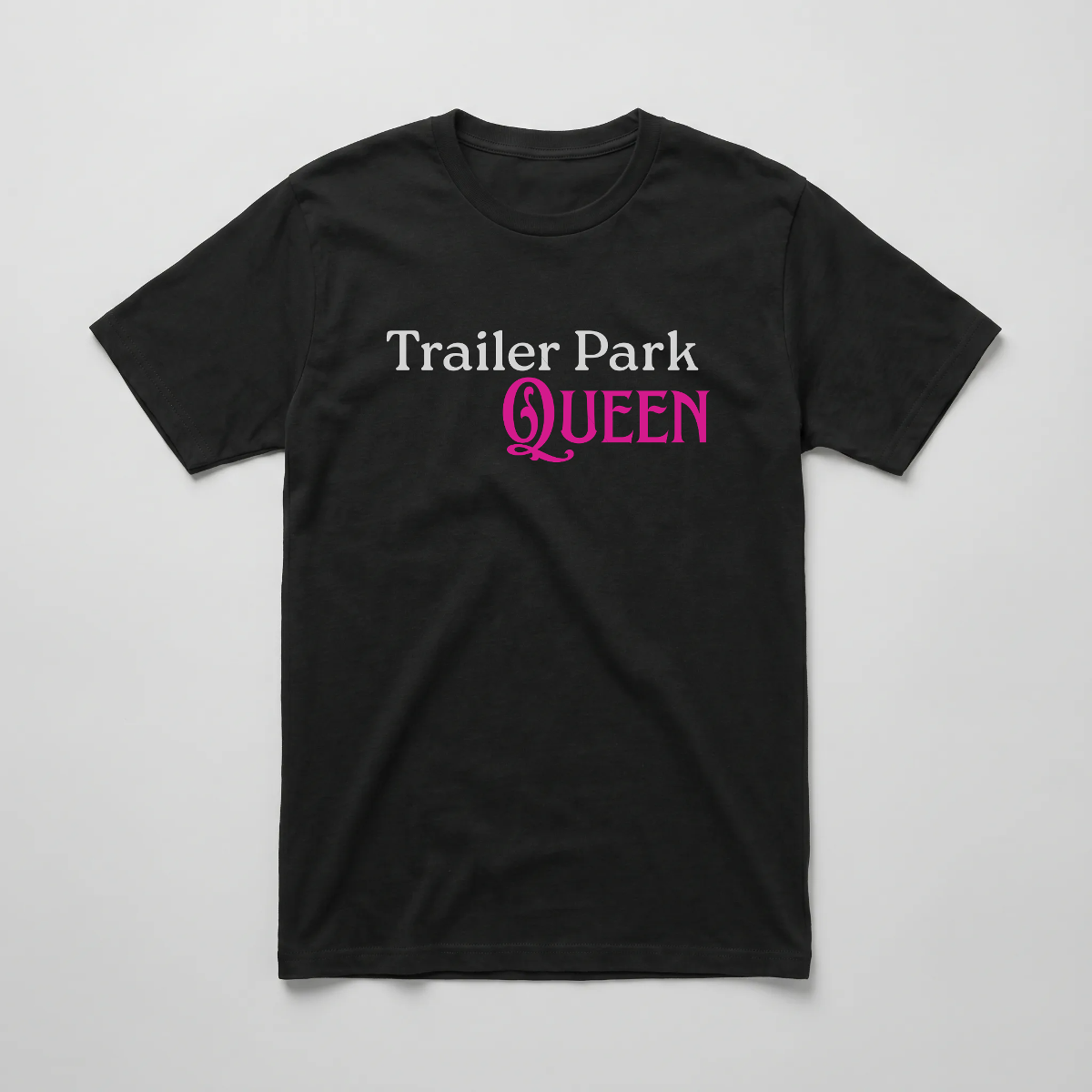 Trailer Park Queen Tee